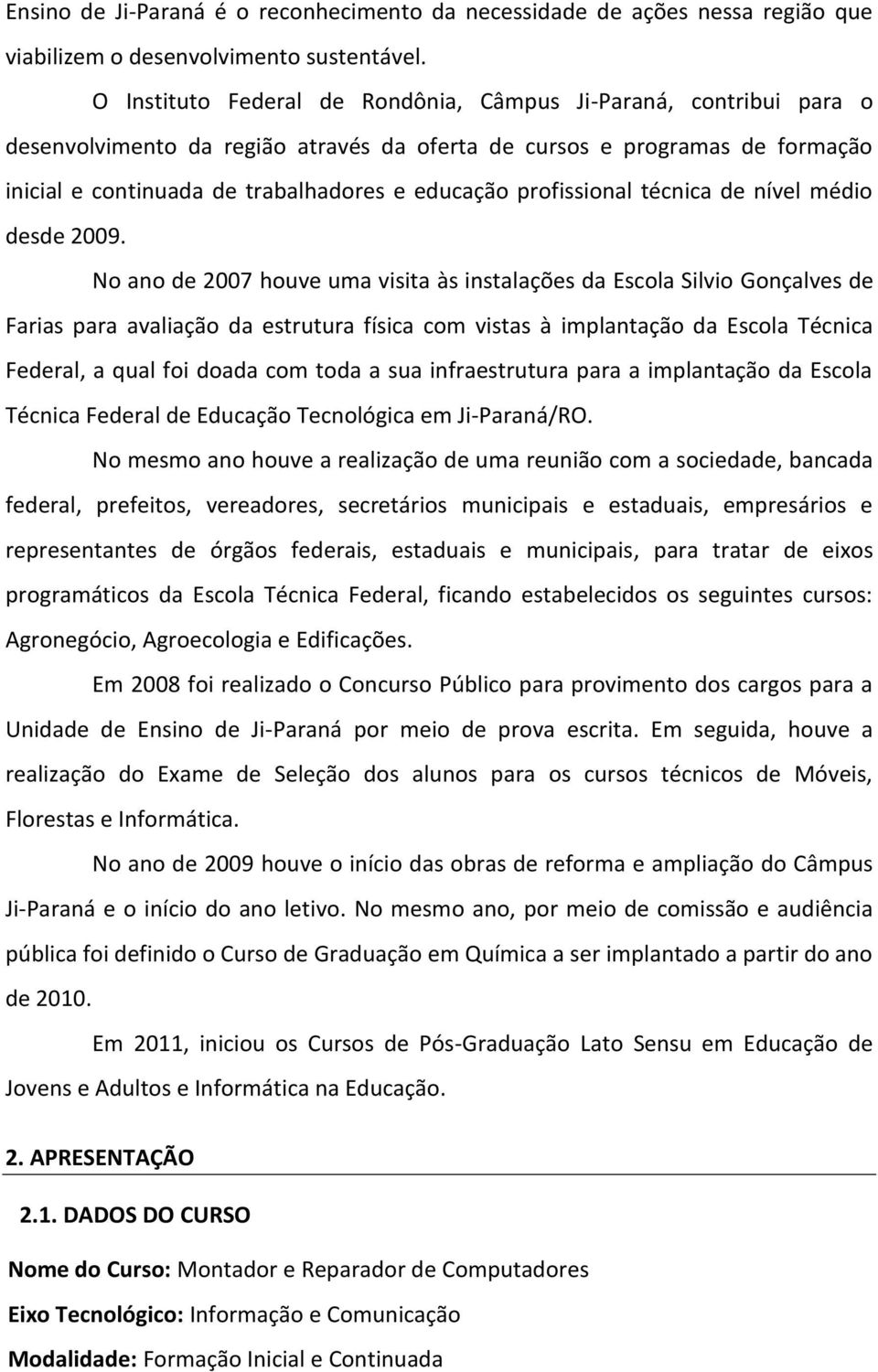 profissional técnica de nível médio desde 2009.