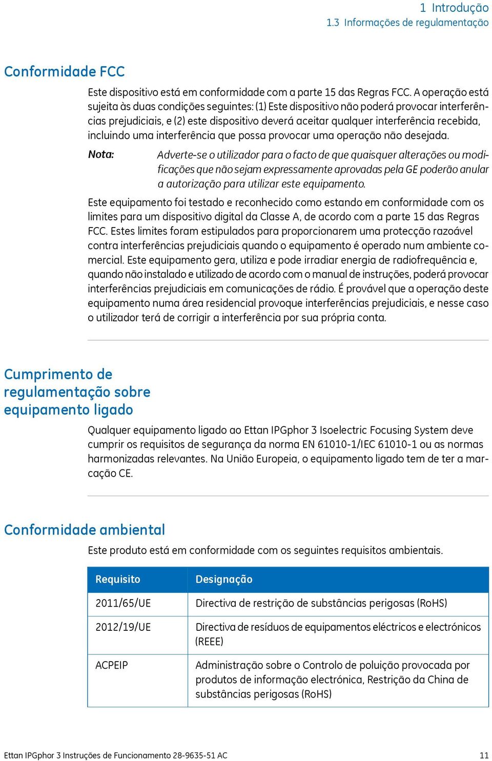 incluindo uma interferência que possa provocar uma operação não desejada.