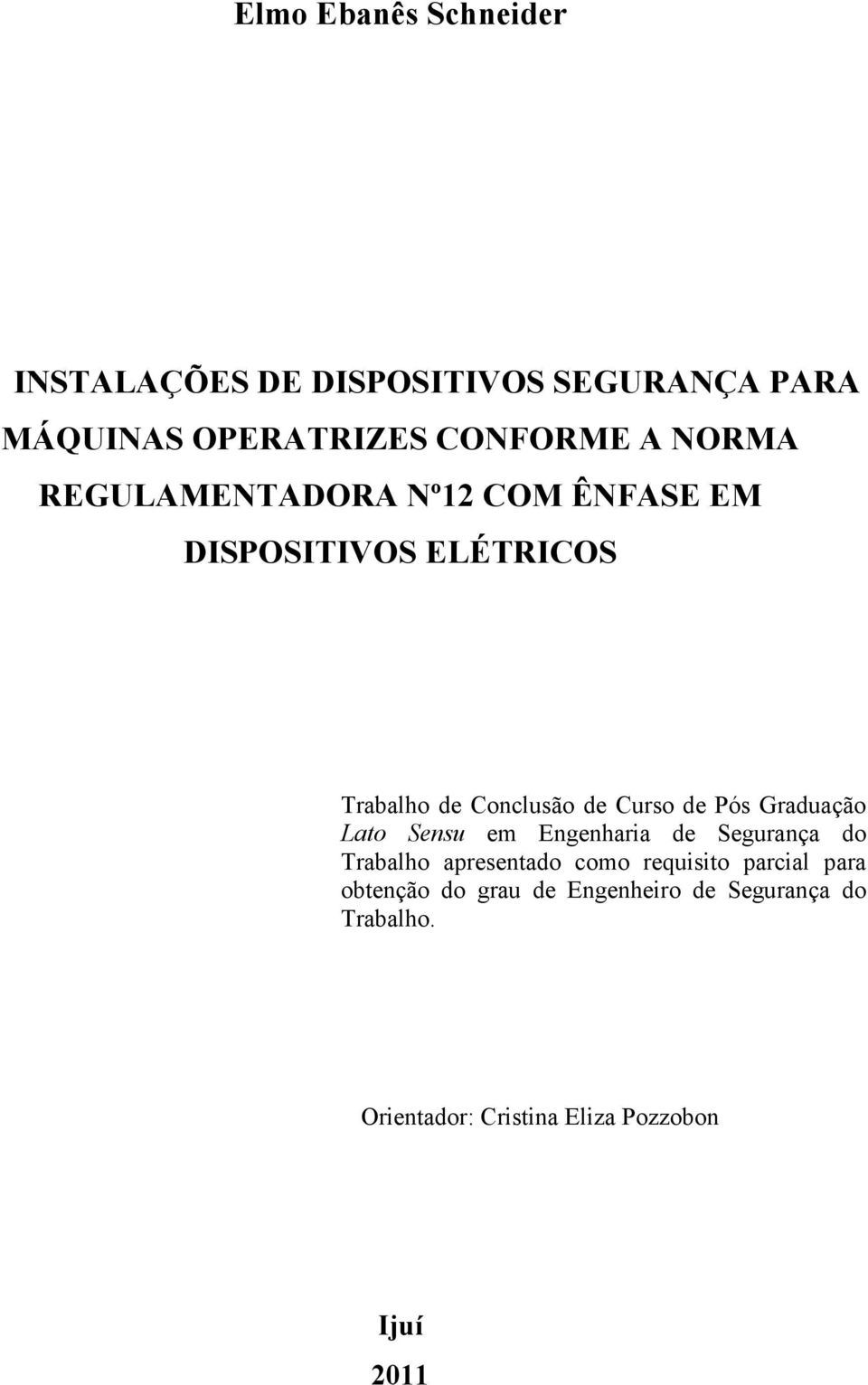 Pós Graduação Lato Sensu em Engenharia de Segurança do Trabalho apresentado como requisito parcial