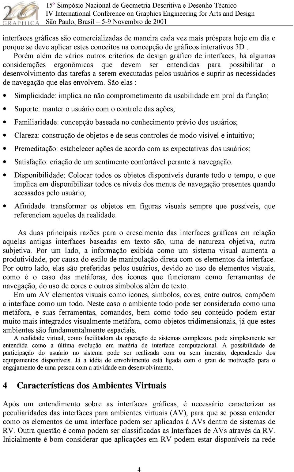 pelos usuários e suprir as necessidades de navegação que elas envolvem.