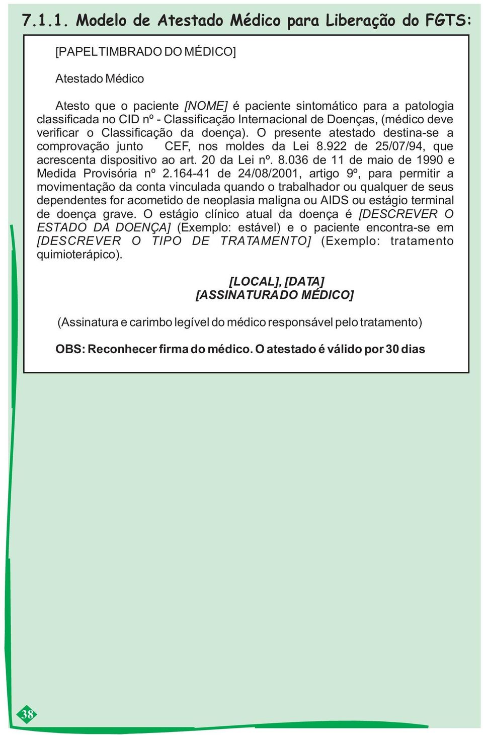 922 de 25/07/94, que acrescenta dispositivo ao art. 20 da Lei nº. 8.036 de 11 de maio de 1990 e Medida Provisória nº 2.