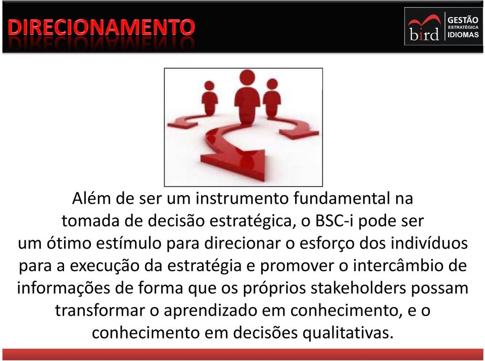 estratégia e promover o intercâmbio de informações de forma que os próprios