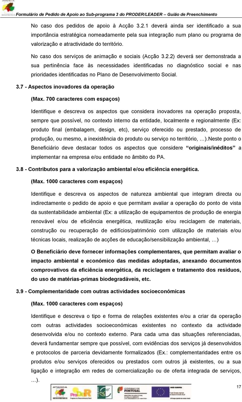 No caso dos serviços de animação e sociais (Acção 3.2.