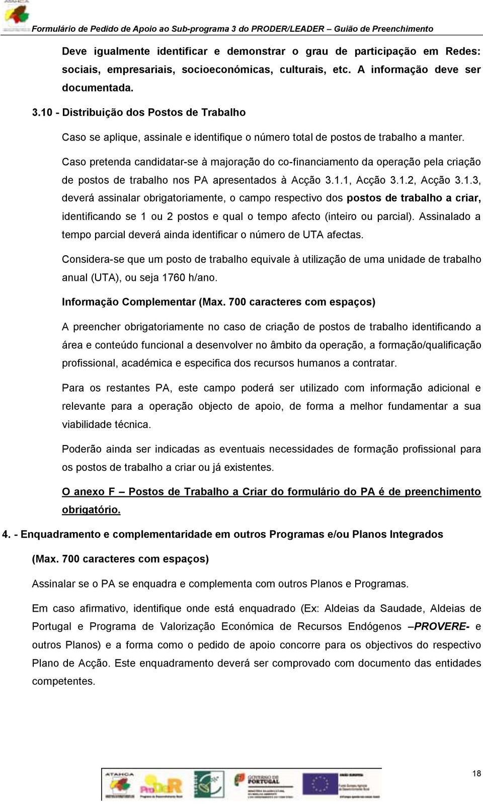 Caso pretenda candidatar-se à majoração do co-financiamento da operação pela criação de postos de trabalho nos PA apresentados à Acção 3.1.