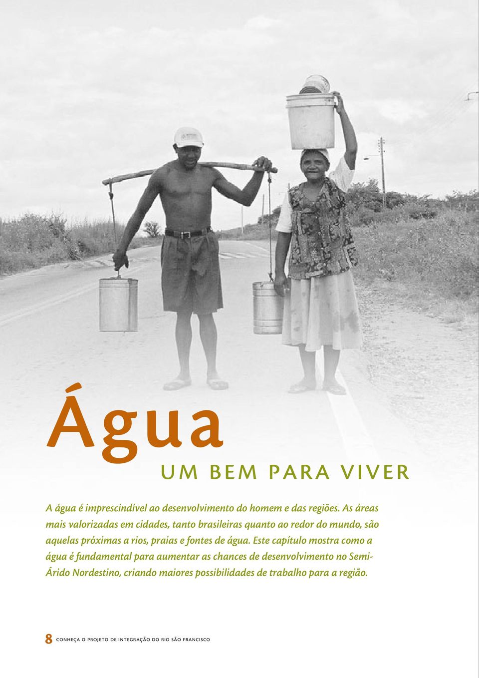 praias e fontes de água.