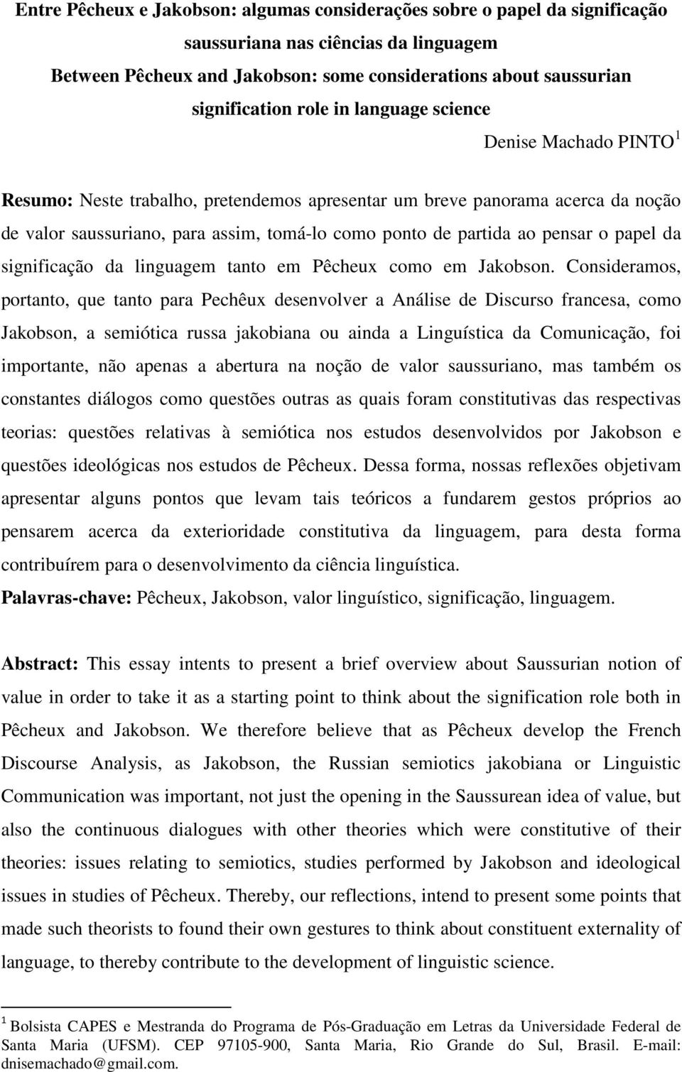 pensar o papel da significação da linguagem tanto em Pêcheux como em Jakobson.