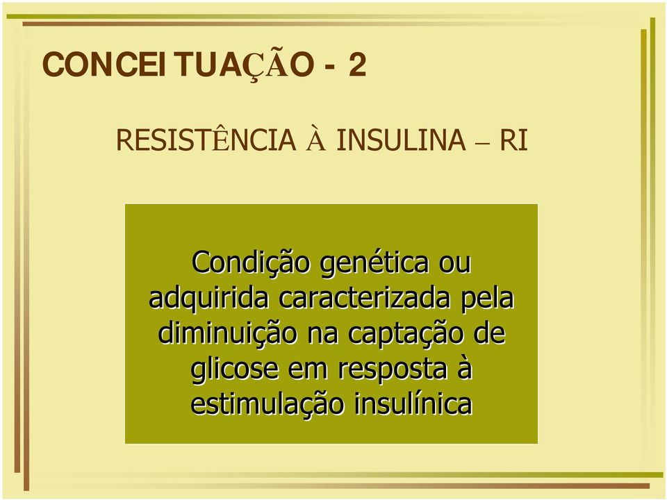 caracterizada pela diminuição na