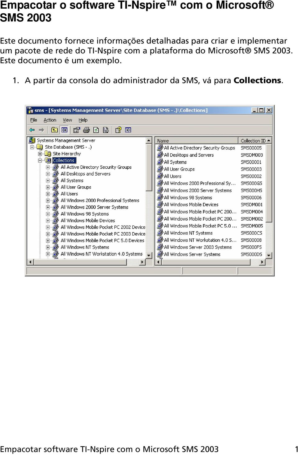 plataforma do Microsoft SMS 2003. Este documento é um exemplo. 1.