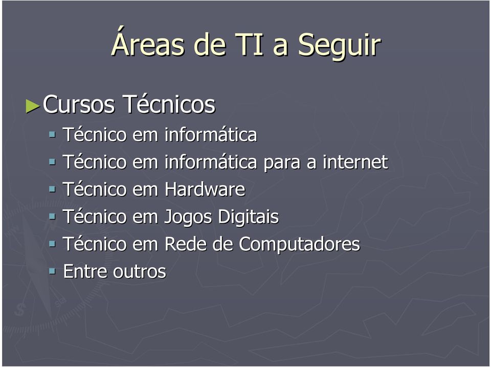 internet Técnico em Hardware Técnico em Jogos