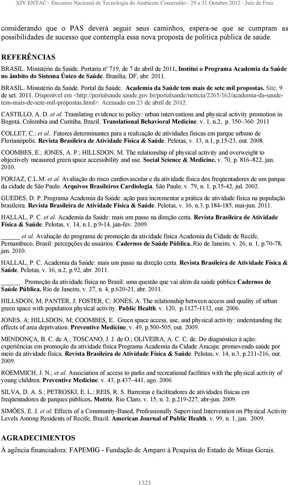 Portal da Saúde. Academia da Saúde tem mais de sete mil propostas. Site, 9 de set. 2011. Disponível em <http://portalsaude.saude.gov.