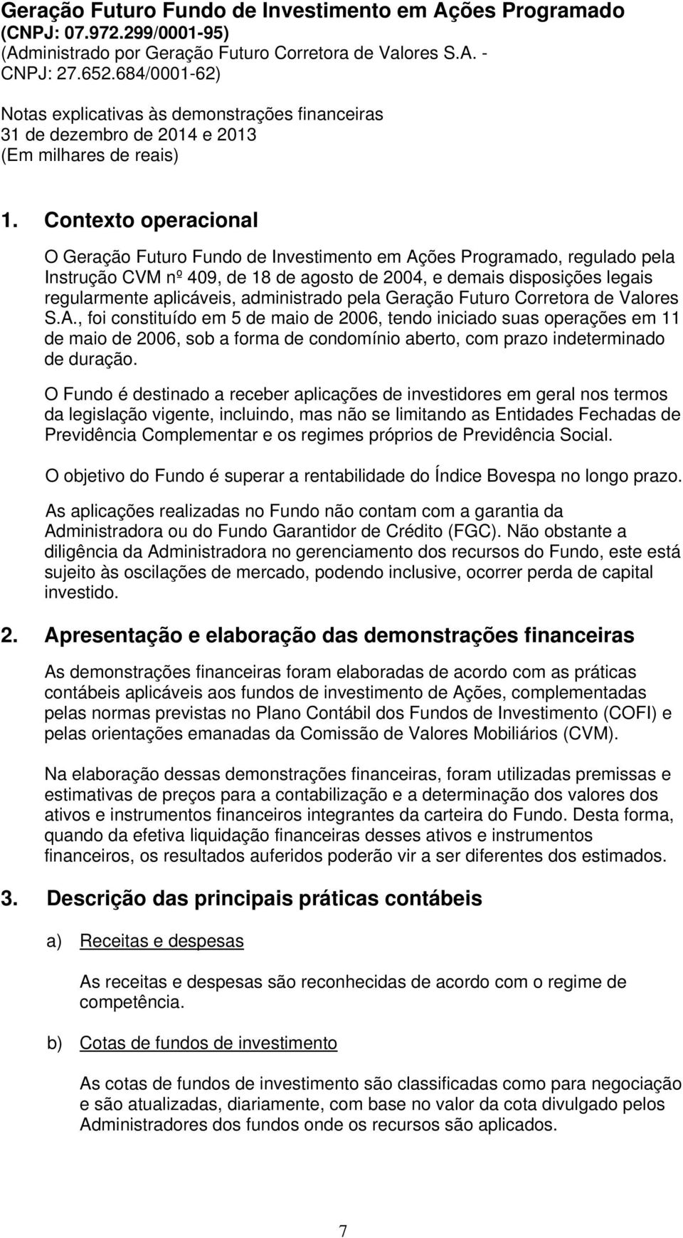 administrado pela Geração Futuro Corretora de Valores S.A.