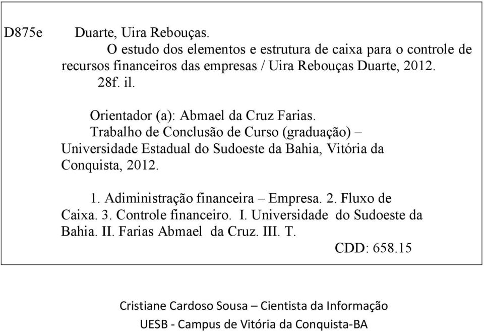 Orientador (a): Abmael da Cruz Farias.