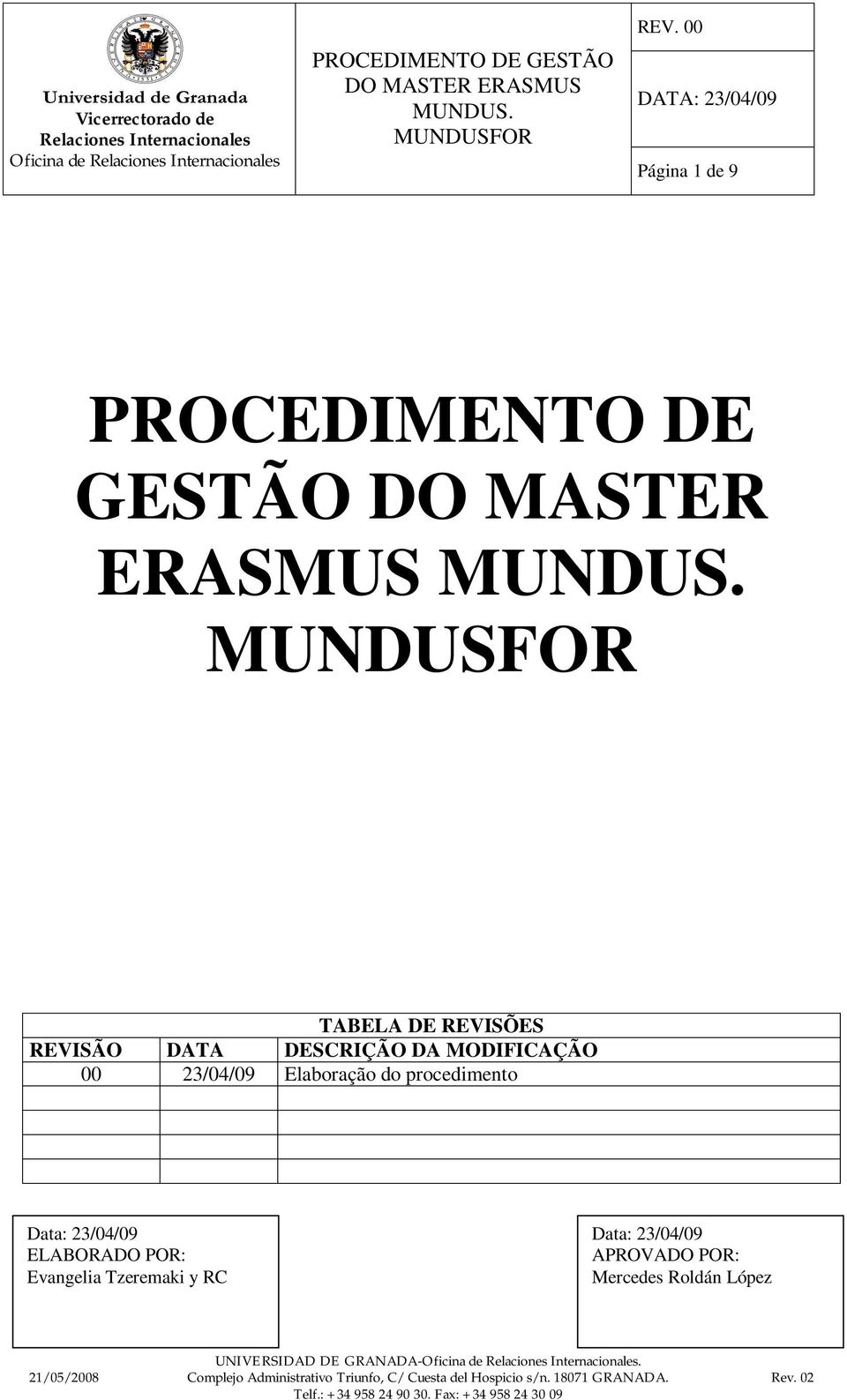 Elaboração do procedimento Data: 23/04/09 ELABORADO POR: