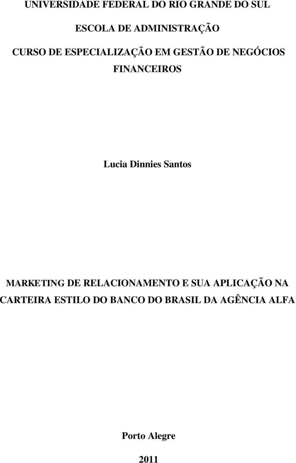 FINANCEIROS Lucia Dinnies Santos MARKETING DE RELACIONAMENTO E