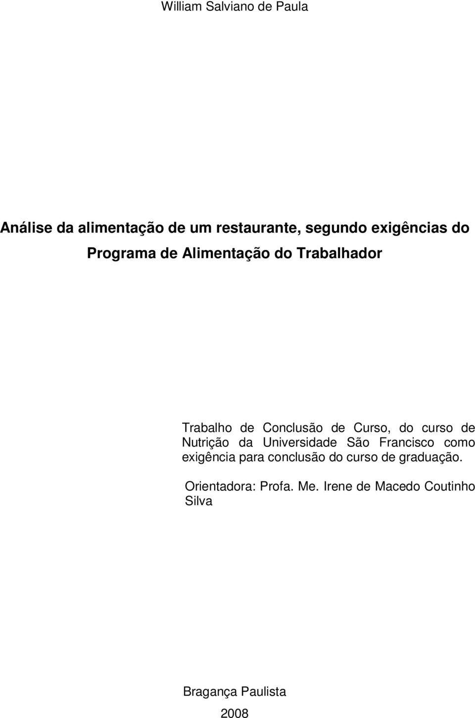 do curso de Nutrição da Universidade São Francisco como exigência para conclusão do