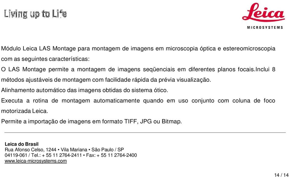 inclui 8 métodos ajustáveis de montagem com facilidade rápida da prévia visualização.