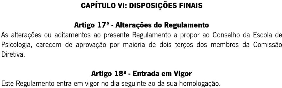 carecem de aprovação por maioria de dois terços dos membros da Comissão Diretiva.