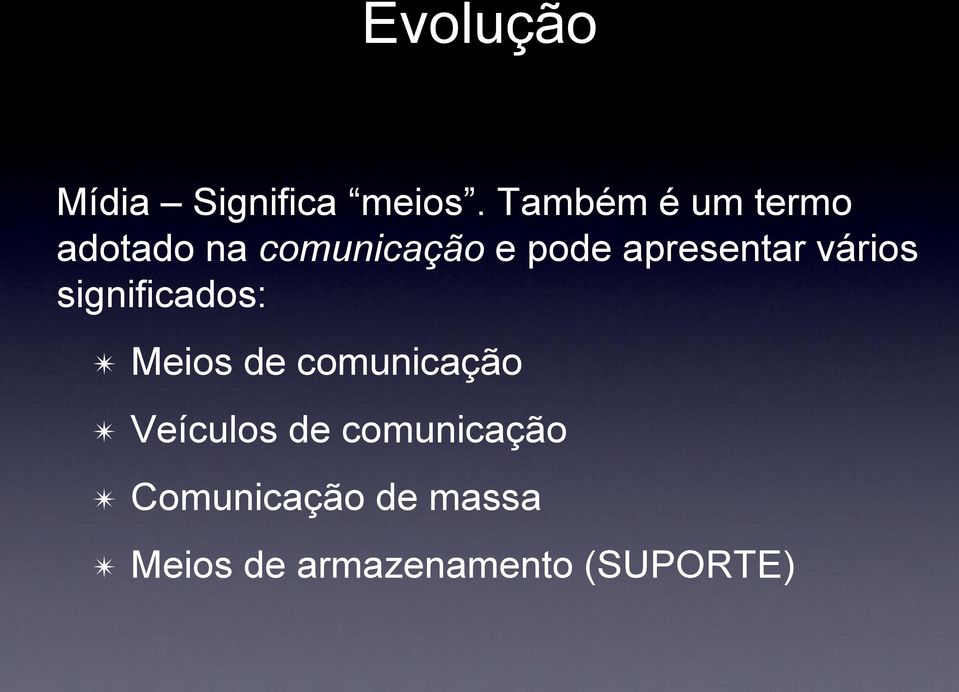 apresentar vários significados: Meios de comunicação