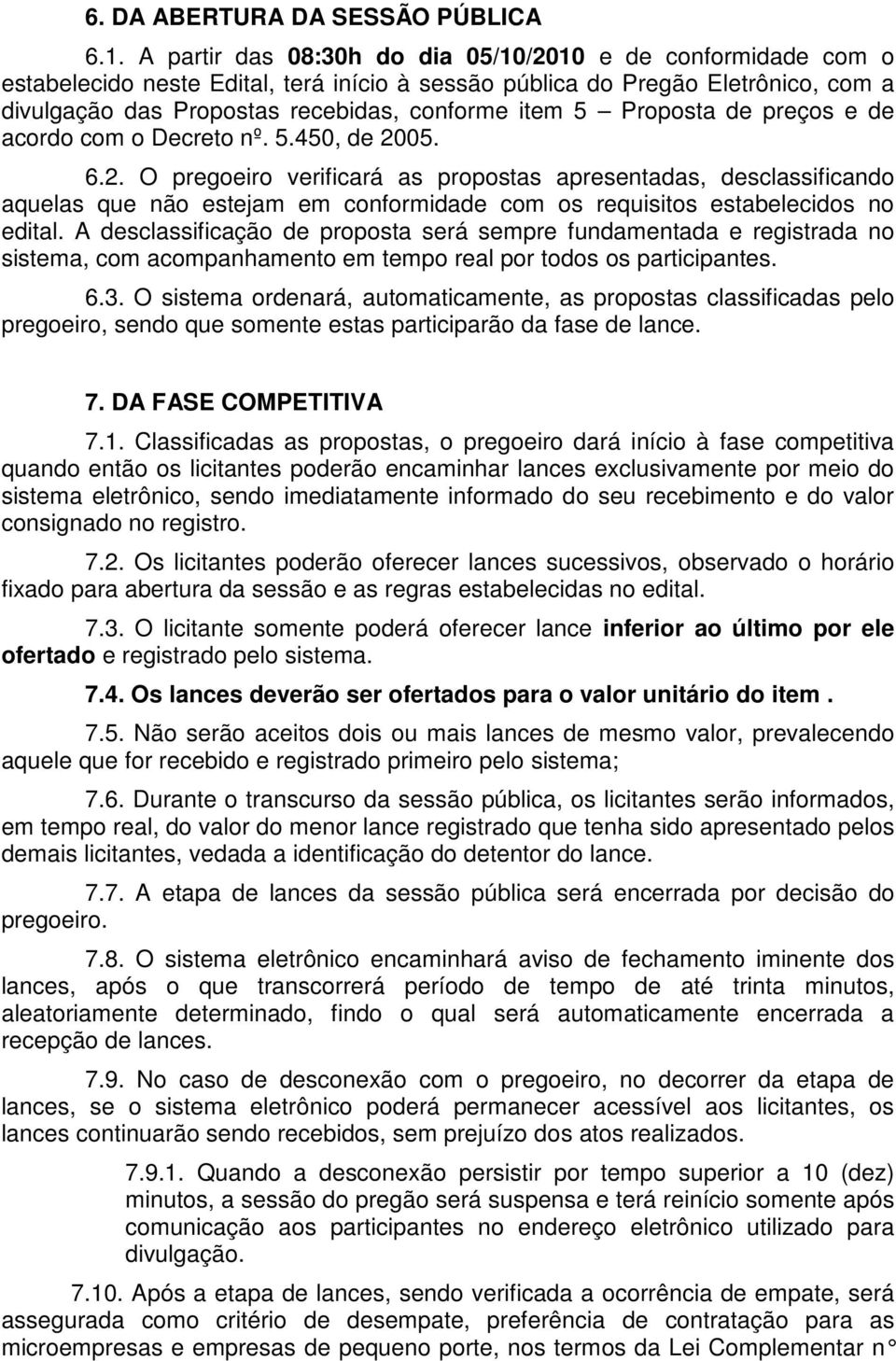 Proposta de preços e de acordo com o Decreto nº. 5.450, de 20