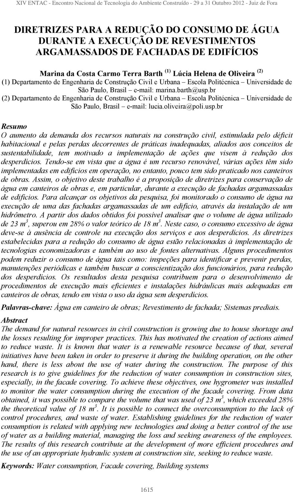 br (2) Departamento de Engenharia de Construção Civil e Urbana Escola Politécnica Universidade de São Paulo, Brasil e-mail: lucia.oliveira@poli.usp.