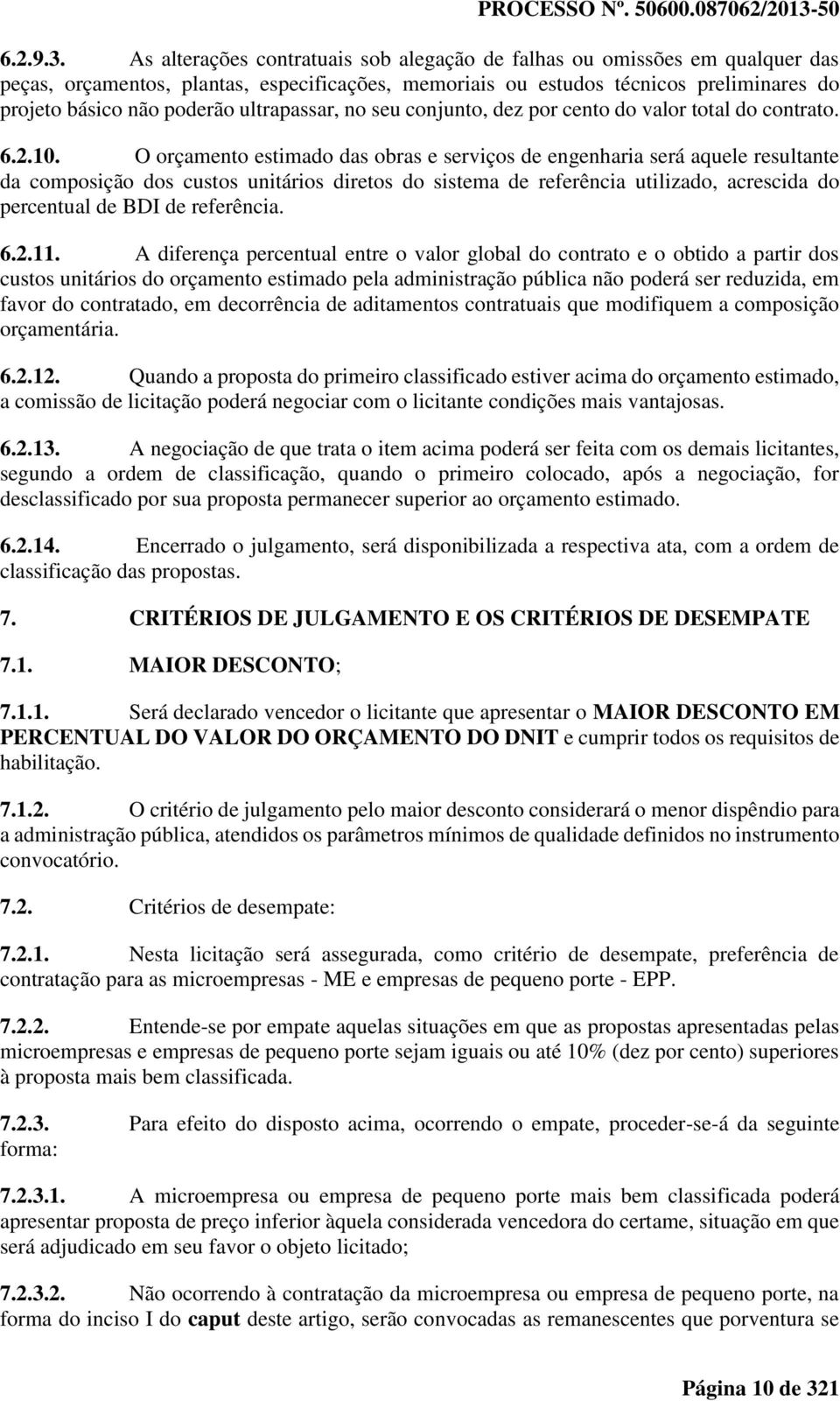 ultrapassar, no seu conjunto, dez por cento do valor total do contrato. 6.2.10.