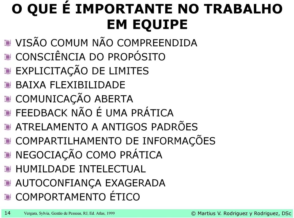 COMPARTILHAMENTO DE INFORMAÇÕES NEGOCIAÇÃO COMO PRÁTICA HUMILDADE INTELECTUAL AUTOCONFIANÇA EXAGERADA