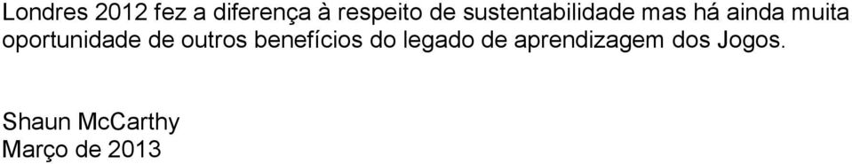 oportunidade de outros benefícios do legado