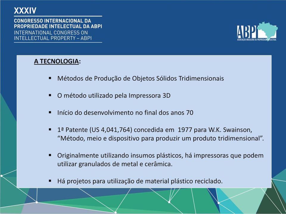 Swainson, Método, meio e dispositivo para produzir um produto tridimensional.