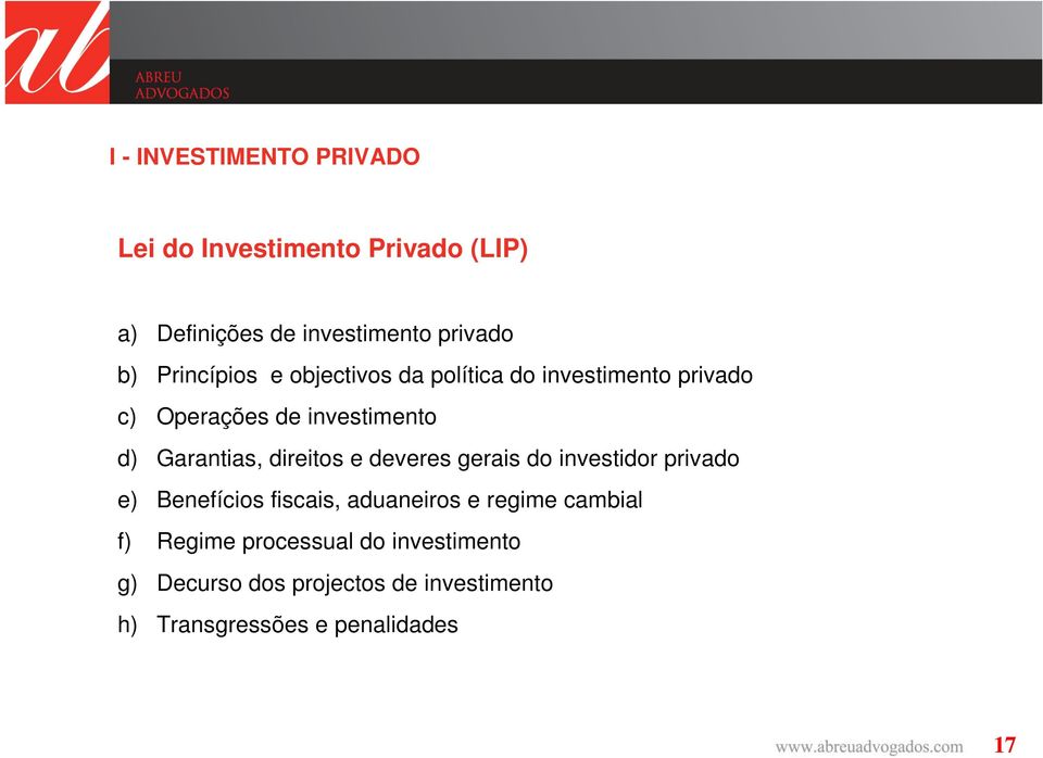 direitos e deveres gerais do investidor privado e) Benefícios fiscais, aduaneiros e regime