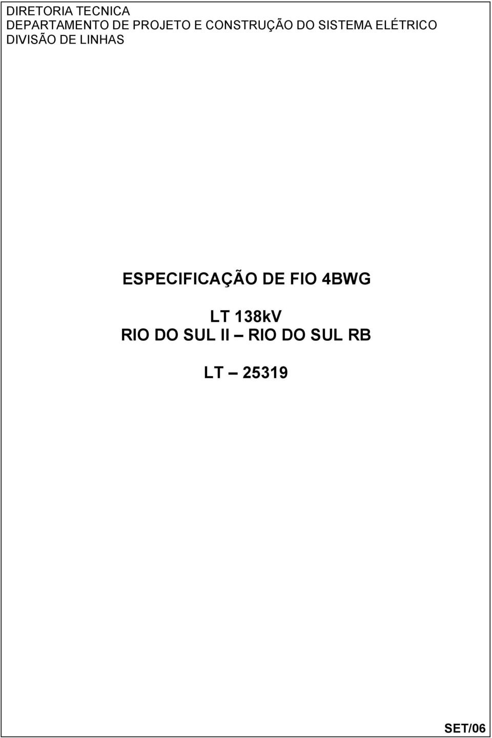 DE LINHAS ESPECIFICAÇÃO DE FIO 4BWG LT