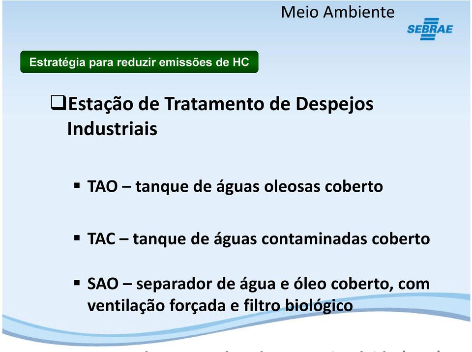 TAO tanque de águas oleosas coberto TAC tanque de águas contaminadas