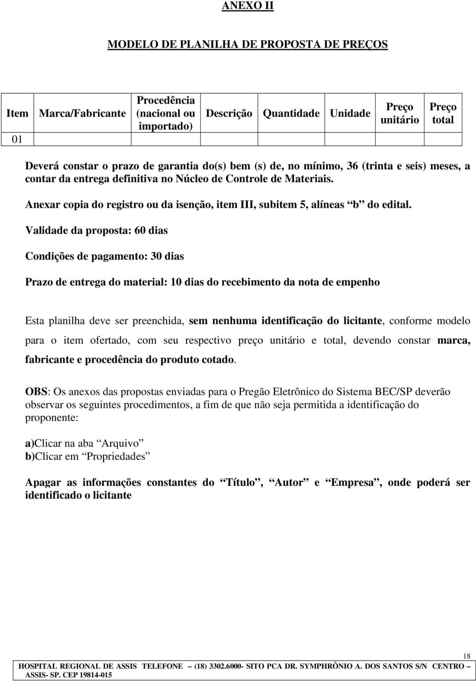 Anexar copia do registro ou da isenção, item III, subitem 5, alíneas b do edital.