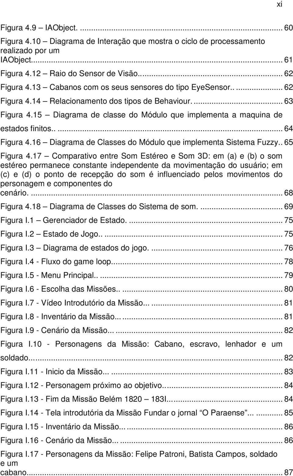 .... 64 Figura 4.16 Diagrama de Classes do Módulo que implementa Sistema Fuzzy.. 65 Figura 4.