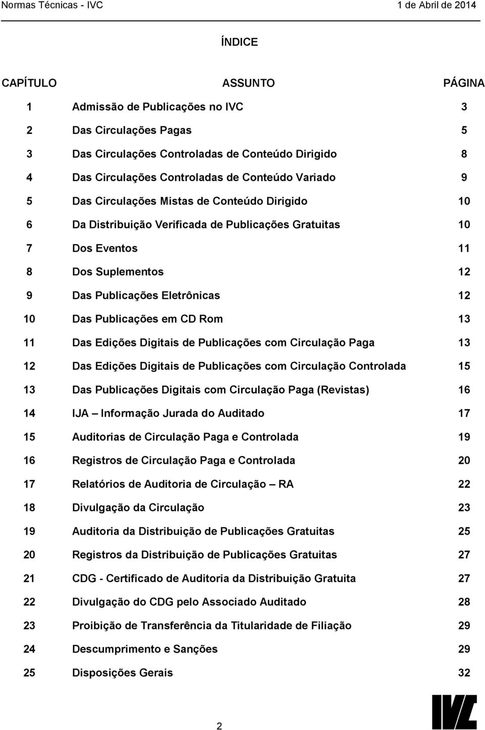 Rom 13 11 12 Das Edições Digitais de Publicações com Circulação Paga Das Edições Digitais de Publicações com Circulação Controlada 13 15 13 Das Publicações Digitais com Circulação Paga (Revistas) 16