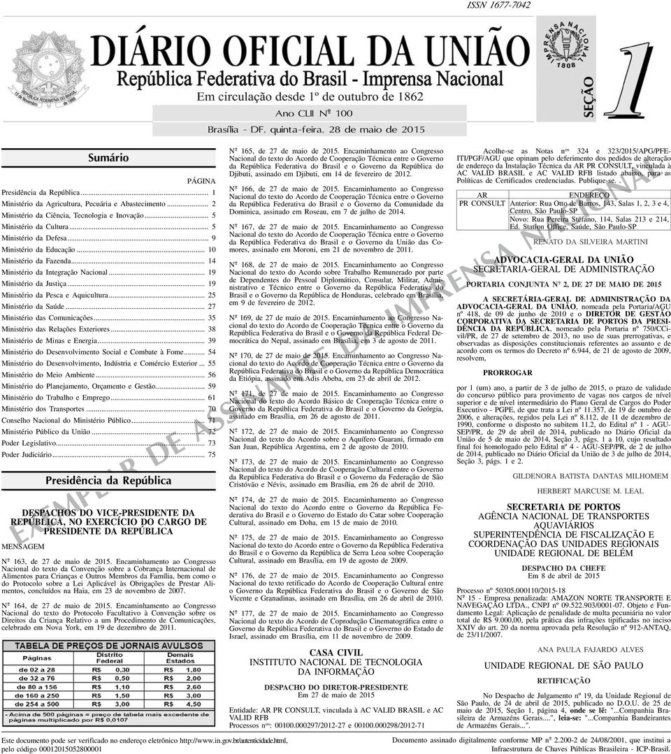 .. 19 inistério da Justiça... 19 inistério da esca e Aquicultura... 25 inistério da Saúde... 27 inistério das Comunicações... 35 inistério das elações Exteriores... 38 inistério de inas e Energia.