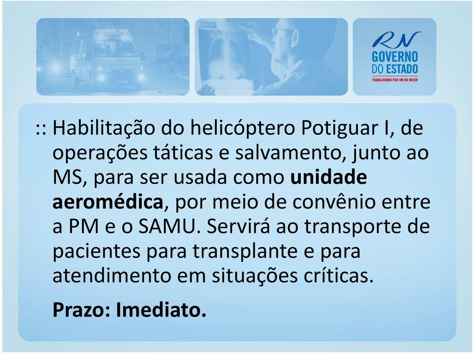 meio de convênio entre a PM e o SAMU.