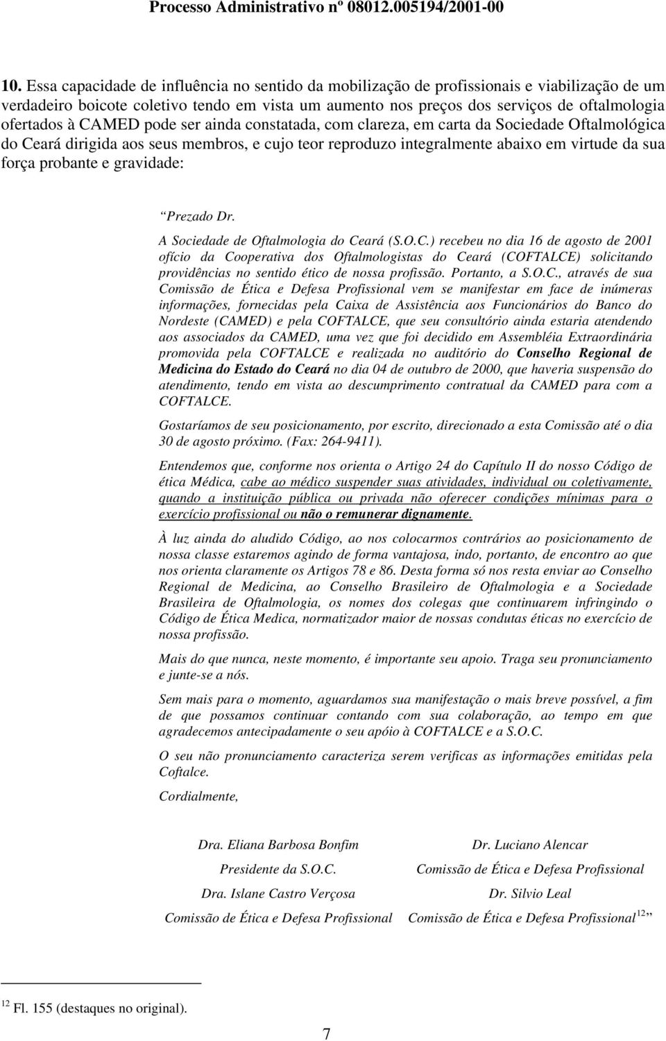 probante e gravidade: Prezado Dr. A Sociedade de Oftalmologia do Ce