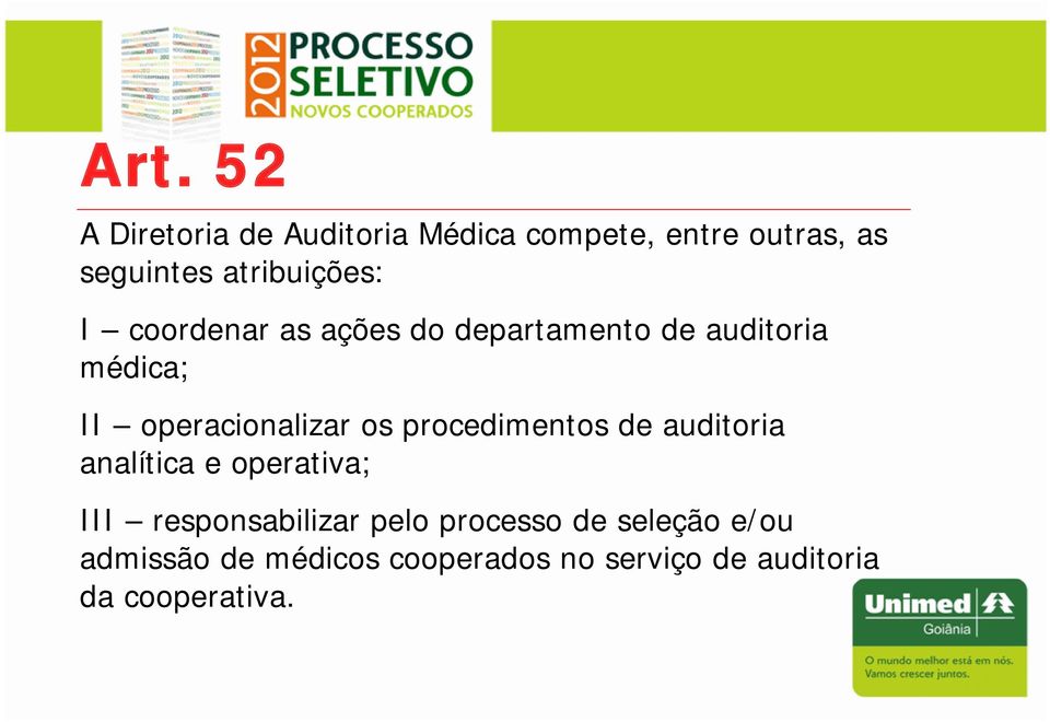 operacionalizar os procedimentos de auditoria analítica e operativa; III