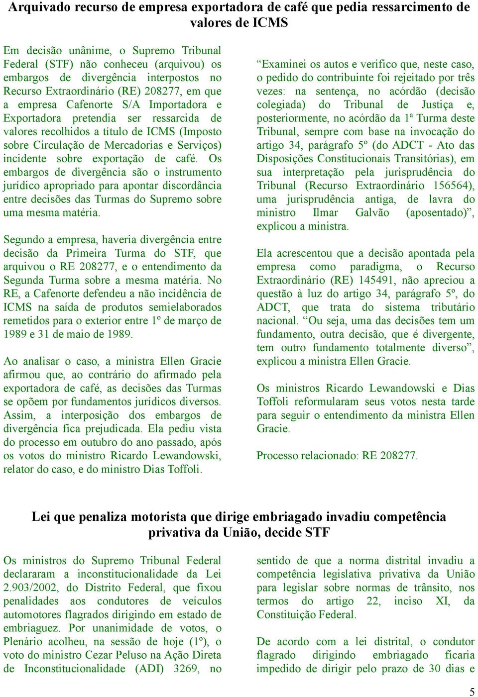 de Mercadorias e Serviços) incidente sobre exportação de café.