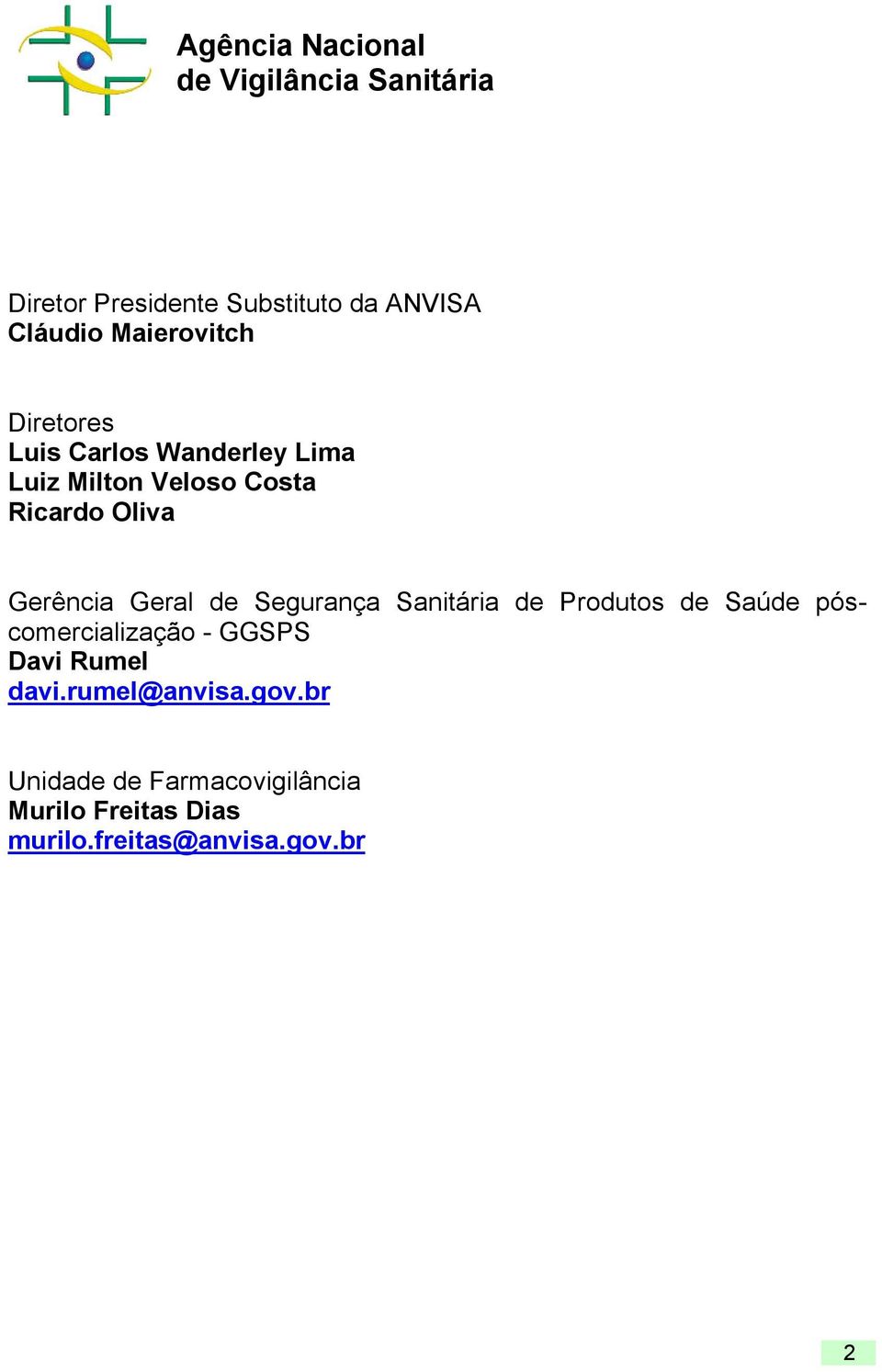 Gerência Geral de Segurança Sanitária de Produtos de Saúde póscomercialização - GGSPS Davi