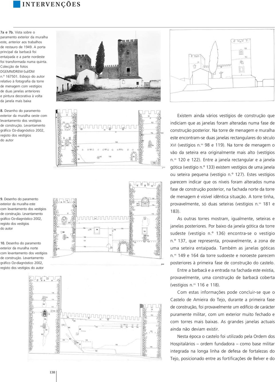 Desenho do paramento exterior da muralha oeste com levantamento dos vestígios de construção. Levantamento gráfico Oz-diagnóstico 2002, registo dos vestígios do autor 9.