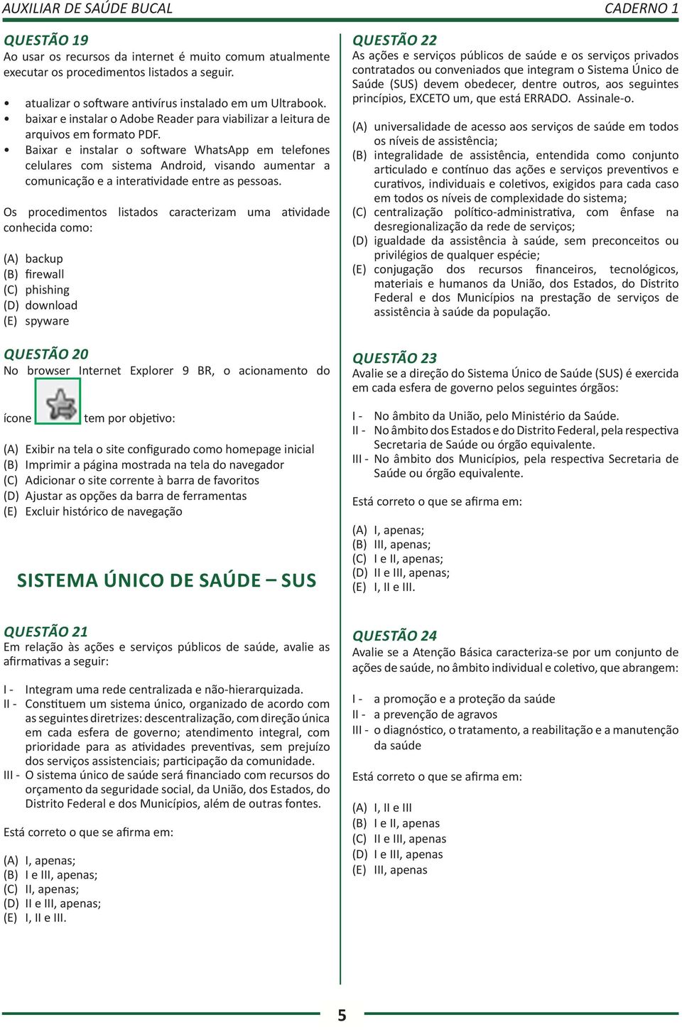 Baixar e instalar o software WhatsApp em telefones celulares com sistema Android, visando aumentar a comunicação e a interatividade entre as pessoas.