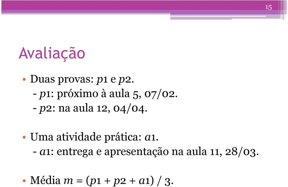 - p2: na aula 12, 04/04.