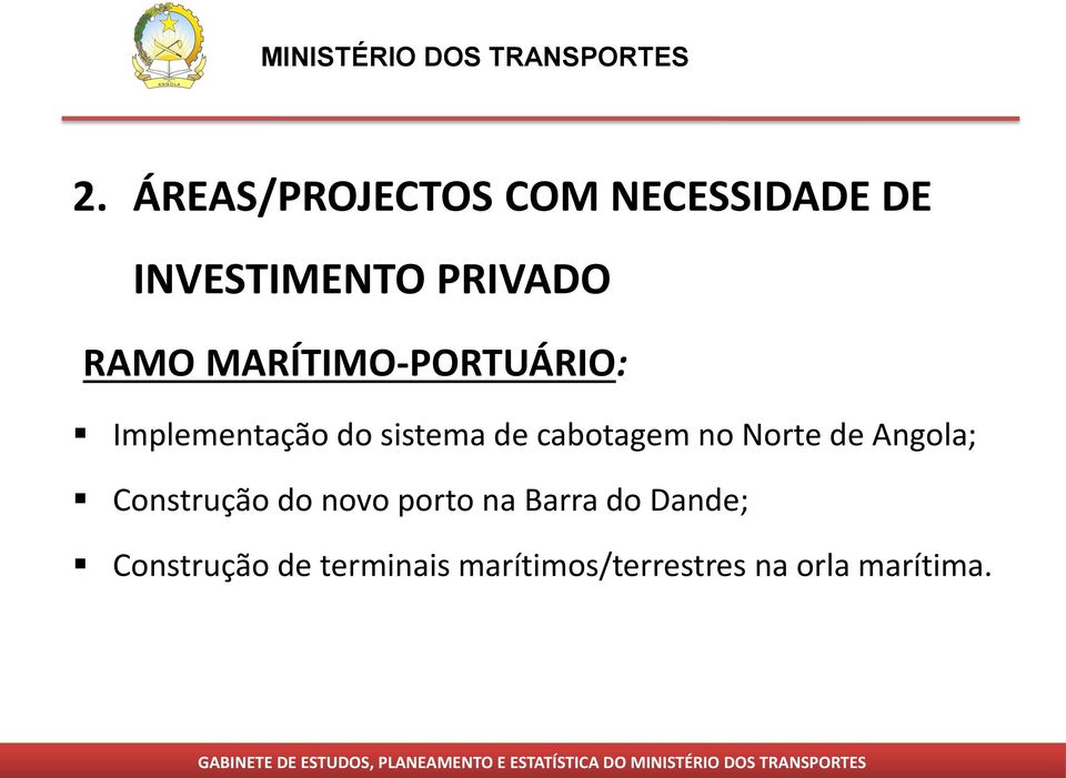 cabotagem no Norte de Angola; Construção do novo porto na