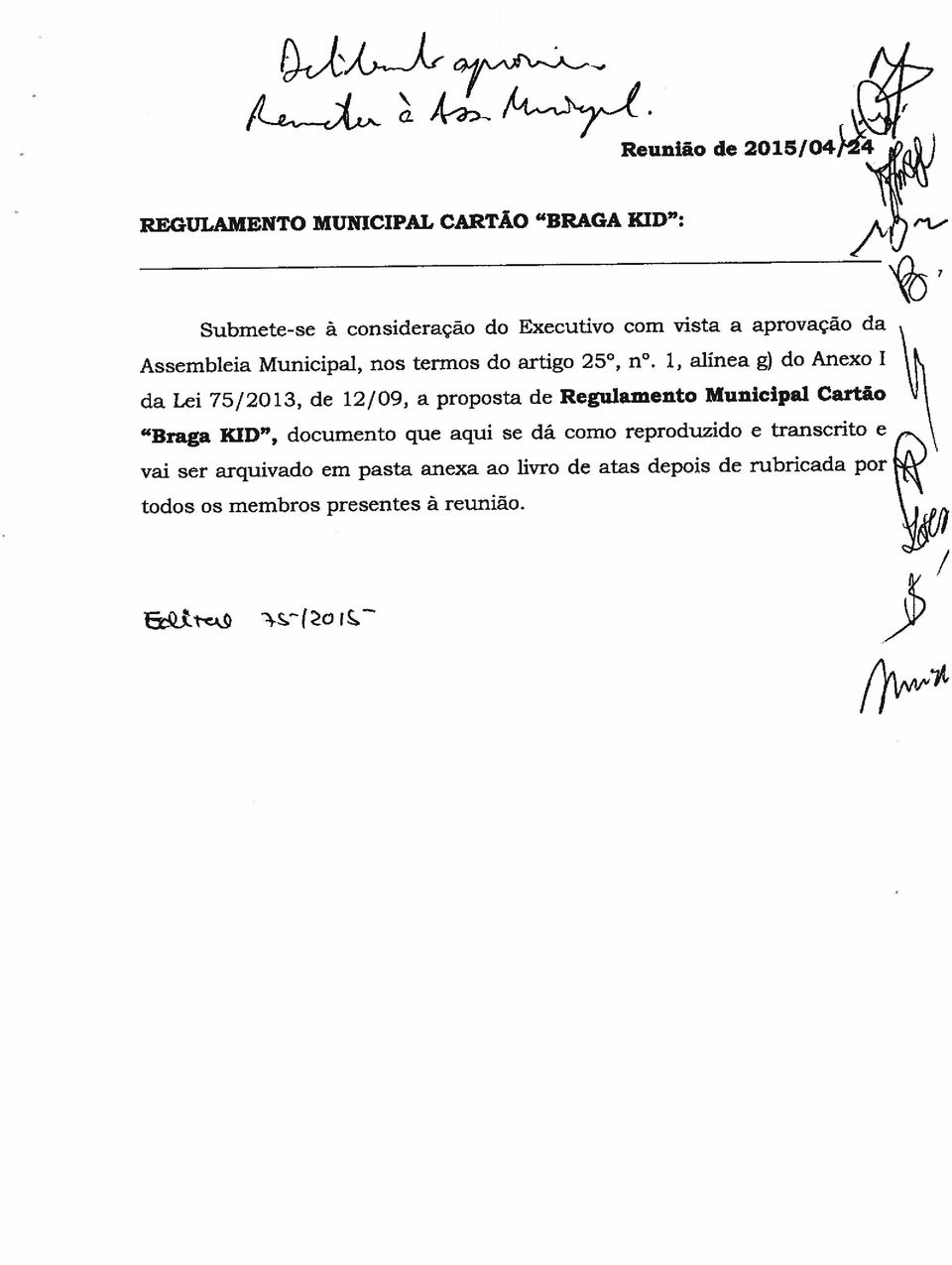 aprovação da Assembleia Municipal, nos termos do artigo 25, no.