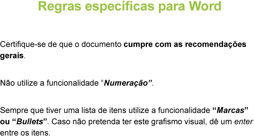 Sempre que tiver uma lista de itens utilize a funcionalidade Marcas ou