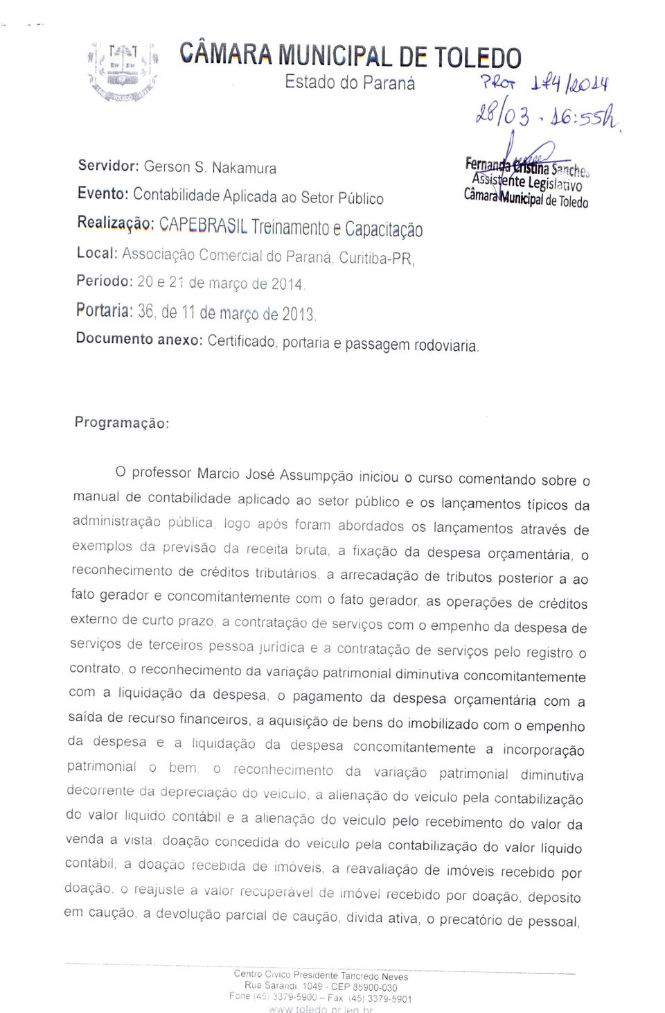 Curitiba-PR, Periodo: 20 e 21 de marco de 2014. Portaria: 36, do 11 de marco de 2013. Documento anexo: Certificado, portaria e passagem rodoviaria.