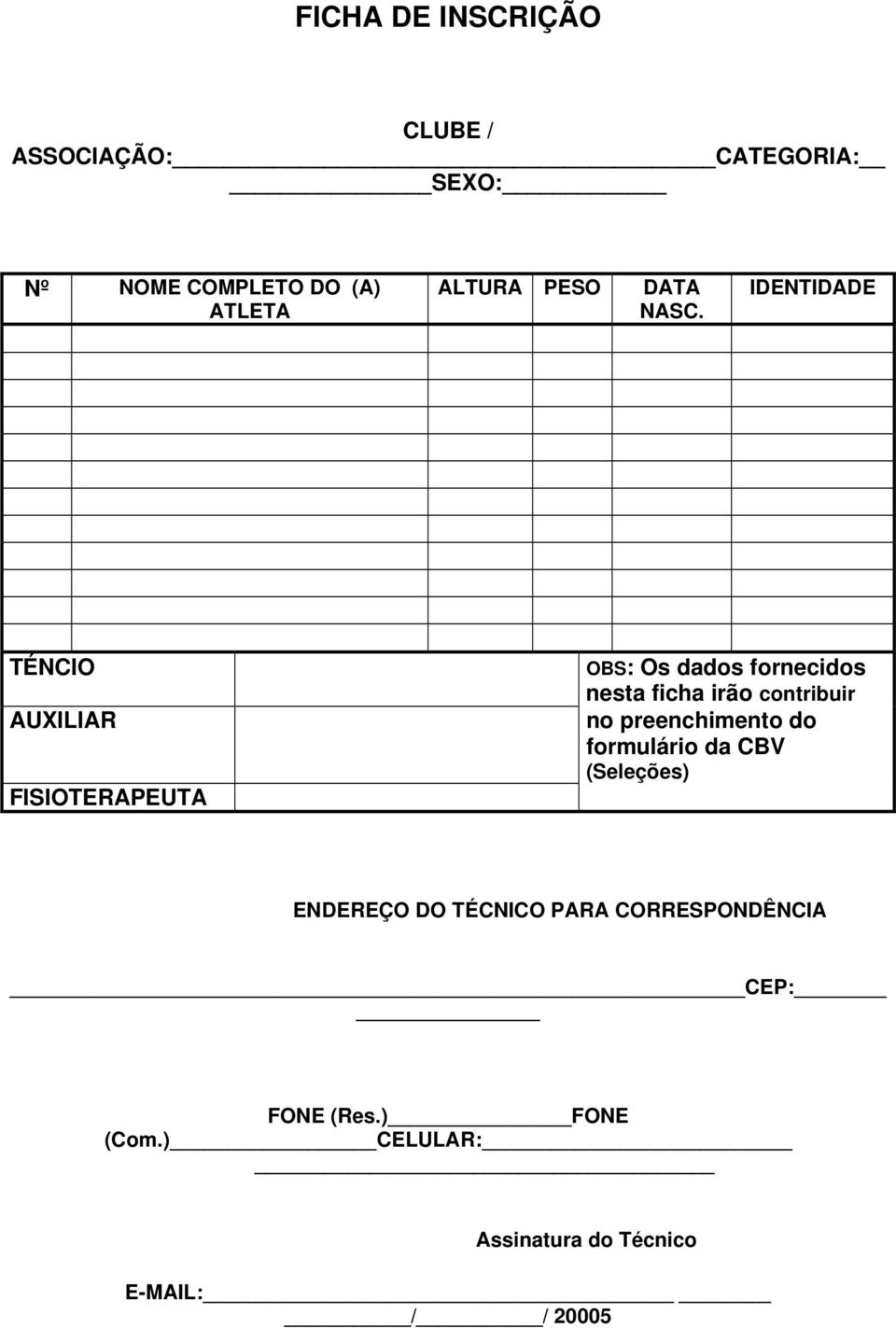 IDENTIDADE TÉNCIO AUXILIAR FISIOTERAPEUTA OBS: Os dados fornecidos nesta ficha irão