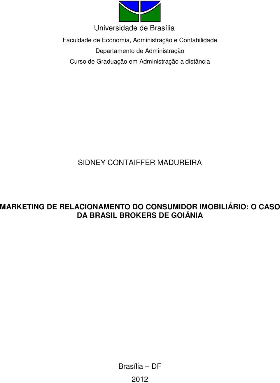 Administração a distância SIDNEY CONTAIFFER MADUREIRA MARKETING DE