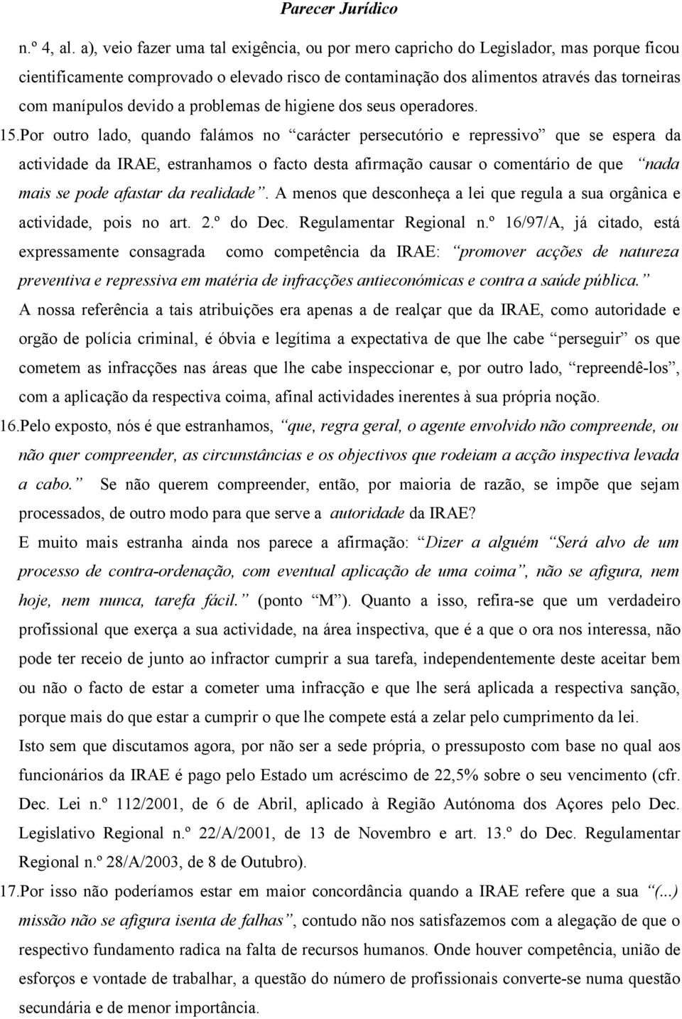 devido a problemas de higiene dos seus operadores. 15.